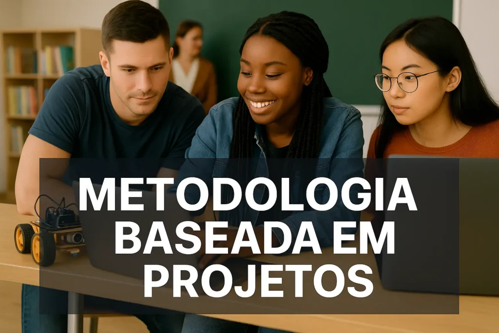 Metodologias Baseada em Projetos