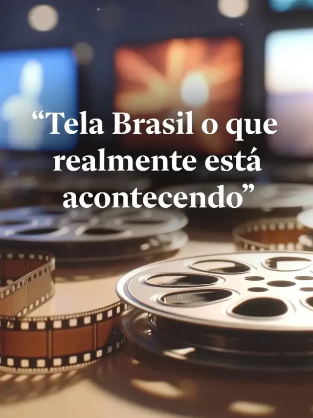 Carretéis de filme e tiras de película cinematográfica em primeiro plano, com telas desfocadas ao fundo e o texto “Tela Brasil o que realmente está acontecendo”, representando o debate sobre a plataforma pública de streaming e o cinema nacional.
